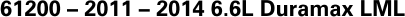 61200 – 2011 – 2014 6.6L Duramax LML
